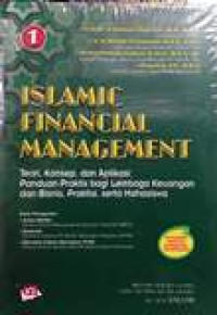 Islamic financial management: teori, konsep, dan aplikasi panduan praktis bagi lembaga keuangan dan bisnis, praktisi, serta mahasiswa