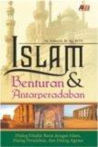 Islam dan benturan antarperadaban: dialog filsafat Barat dengan Islam, dialog peradaban, dan dialog agama