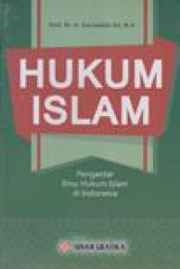 Hukum islam: pengantar ilmu hukum islam di Indonesia