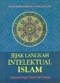 Jejak langkah intelektual islam: epistemologi, tokoh dan karya