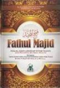 Fathul majid: penjelasan lengkap kitab tauhid Imam Muhammad bin Abdul Wahab