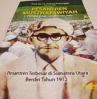 Pesantren musthafawiyah Purba Baru Mandailing: Pesantren terbesar di Sumatera Utara, berdiri tahun 1912