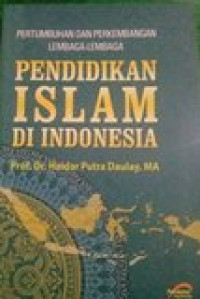 Pertumbuhan dan perkembangan lembaga-lembaga pendidikan islam di Indonesia