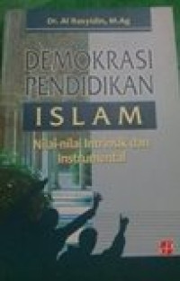 Demokrasi pendidikan islam: nilai-nilai intrinsik dan instrumental