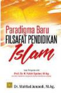 Paradigma baru filsafat pendidikan islam