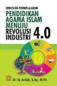 Redesign pembelajaran pendidikan agama islam menuju revolusi industri 4.0