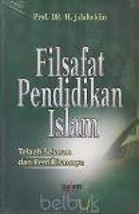 Filsafat pendidikan islam: telaah sejarah dan pemikirannya