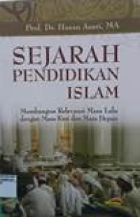 Sejarah pendidikan islam: membangun relevansi masa lalu dengan masa  kini dan masa depan