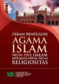 Peran penyuluh agama islam non-PNS dalam menjaga nilai-nilai religiositas