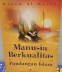 Manusia berkualitas dalam pandangan islam