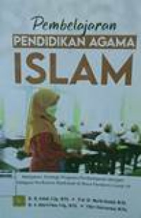 Pembelajaran pendidikan agama islam: kebijakan, strategi, program pembelajaran dengan integrasi kurikulum Madrasah di masa pandemi Covid-19