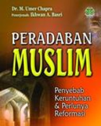 Peradaban muslim: penyebab keruntuhan dan perlunya reformasi