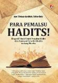 Para pemalsu hadits!: biografi tokoh-tokoh pemalsu hadits dan pendapat para ahli hadits tentang mereka