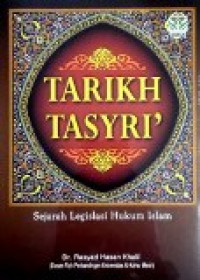 Tarikh tasyri': Sejarah legislasi hukum islam