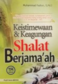 Keistimewaan dan keagungan shalat berjama'ah