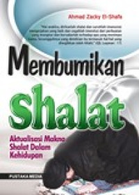 Membumikan shalat: Aktualisasi makna shalat dalam kehidupan