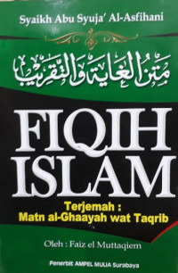 Fiqih islam: Matn al-ghaayah wat taqrib