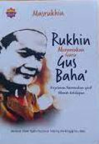 Rukhin menemukan guru Gus Baha': perjalanan menemukan spirit hikmah kehidupan