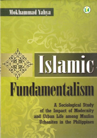 Islamic fundamentalism: a sociological study of the impact of modernity and urban life among muslim urbanities in the Philippines