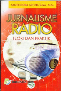 Jurnalisme radio: teori dan praktik