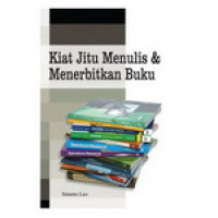 Kiat jitu menulis dan menerbitkan buku