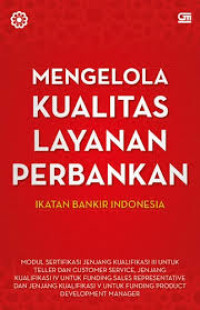 Mengelola kualitas layanan perbankan