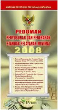 Himpunan  Peraturan Perundang  - Undangan : Pedoman Penyusunan dan Penerapan Standar Pelayanan Minimal