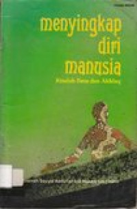 Menyingkap diri manusia: risalah ilmu dan akhlak