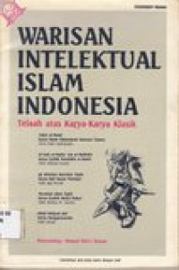 Warisan intelektual islam Indonesia: telaah atas karya-karya klasik