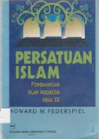 Persatuan Islam: pembaharuan Islam Indonesia abad XX