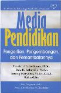 Media pendidikan: pengertian, pengembangan dan pemanfaatannya