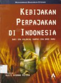 Kebijakan perpajakan di Indonesia: dari era kolonial sampai era orde baru