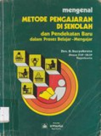 Mengenal metode pengajaran di Sekolah: dan pendekatan baru dalam proses belajar-mengajar