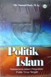 Politik Islam: nasserisme dalam pergulatan politik di Timur Tengah