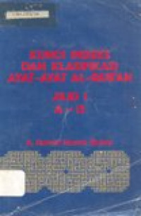 Kunci indeks dan klasifikasi ayat-ayat Al-Qur'an jilid I A-D