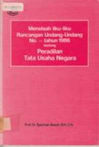 Menelaah liku-liku rancangan undang-undang no. tahun 1986 tentang peradilan tata usaha negara