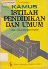 Kamus istilah pendidikan dan umum: untuk guru, calon guru dan umum