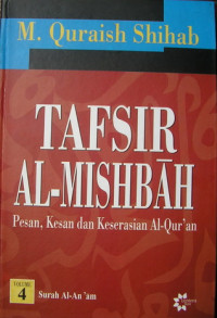 Tafsir Al-Misbah: Pesan, kesan dan keserasian al-Qur'an Vol.4