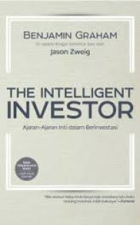 The intelligent investor : ajaran-ajaran inti dalam berinvestasi