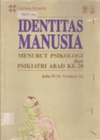 Image of Identitas manusia: menurut psikologi dan psikiatri abad ke-20