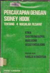 Percakapan dengan Sidney Hook tentang 4 masalah filsafat: etika idiologi nasional marxixme eksistensialisme