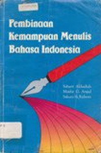 Pembinaan kemampuan menulis bahasa Indonesia