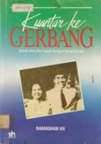 Kuantar ke gerbang: kisah cinta ibu Inggit dengan Bung Karno