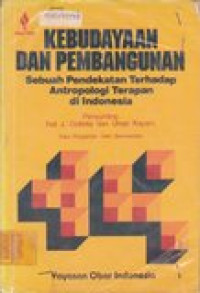 Kebudayaan dan pembangunan: sebuah pendekatan terhadap antropologi terapan di Indonesia