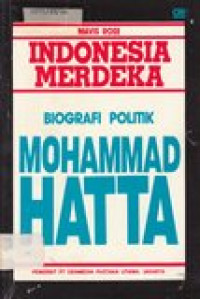 Indonesia Merdeka Biografi Politik Muhammad Hatta