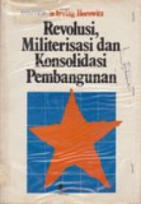 Revolusi, militerisasi dan konsolidasi pembangunan