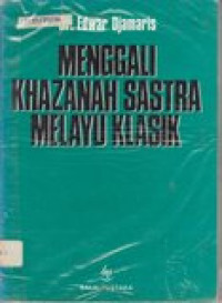 Menggali khasanah sastra melayu klasik