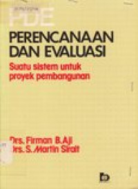 Perencanaan dan evaluasi: suatu sistem untuk proyek pembangunan