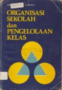 Organisasi sekolah dan pengelolaan kelas sebagai lembaga pendidikan