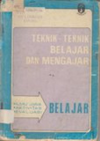 Teknik-teknik belajar dan mengajar: ilmu jiwa, aktivitas, evaluasi belajar